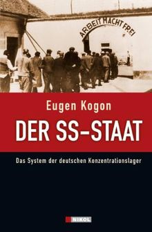 Der SS-Staat: Das System der deutschen Konzentrationslager