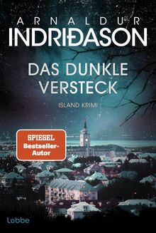 Das dunkle Versteck: Island Krimi. Kommissar Konráð ermittelt in seinem persönlichsten Fall und wird mit den eigenen dunklen Seiten konfrontiert (Kommissar Konrad, Band 5)