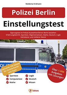 Einstellungstest Polizei Berlin: Eignungstest im Polizei-Auswahlverfahren Berlin bestehen | Erfahrungsbericht, Sporttest, Wissen, Mathe, Deutsch, Logik | Gehobener und mittlerer Dienst