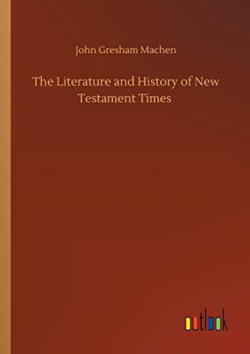 The Literature and History of New Testament Times