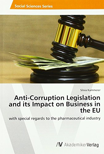 Anti-Corruption Legislation and its Impact on Business in the EU: with special regards to the pharmaceutical industry