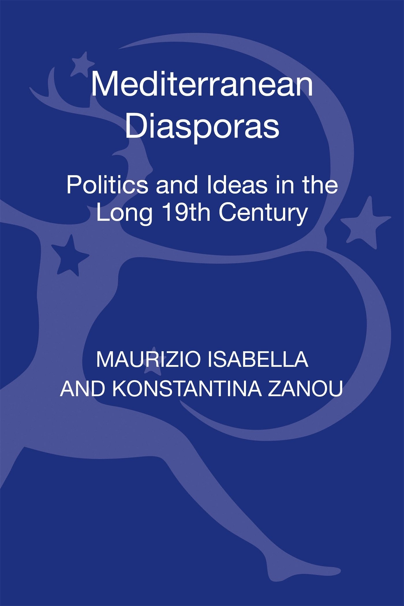 Mediterranean Diasporas: Politics and Ideas in the Long 19th Century