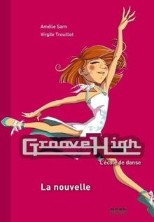 Groove High Tome 9 La Nouvelle De Amelie Sarn