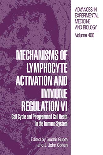 Mechanisms of Lymphocyte Activation and Immune Regulation VI: Cell Cycle and Programmed Cell Death in the Immune System (Advances in Experimental ... Medicine and Biology, 406, Band 406)