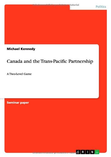 Canada and the Trans-Pacific Partnership: A Two-Level Game