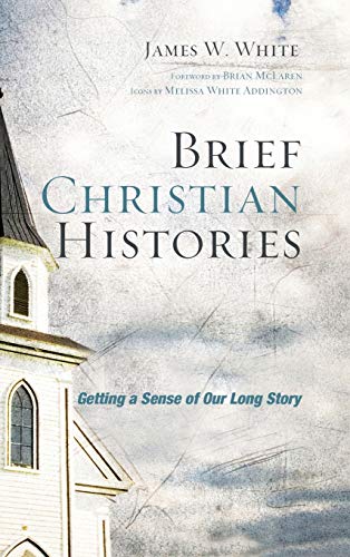 Brief Christian Histories: Getting a Sense of Our Long Story