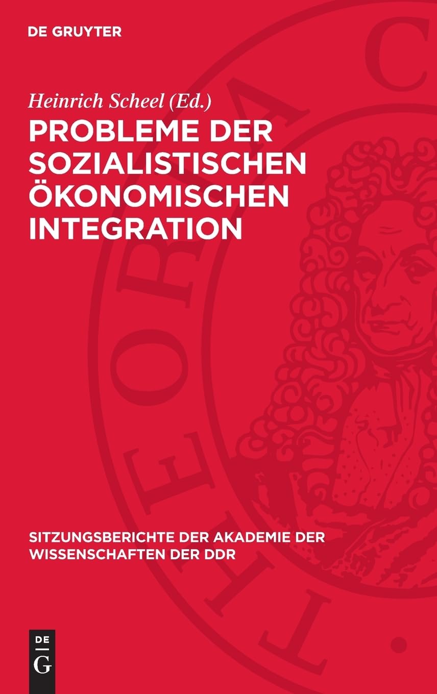 Probleme der sozialistischen ökonomischen Integration: 7. Tagung des Wissenschaftlichen Rates für die wirtschaftswissenschaftliche Forschung bei der ... Akademie der Wissenschaften der DDR, 1973,14)