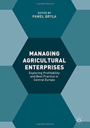 Managing Agricultural Enterprises: Exploring Profitability and Best Practice in Central Europe