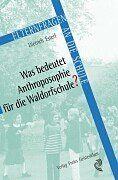 Was bedeutet Anthroposophie für die Waldorfschule?