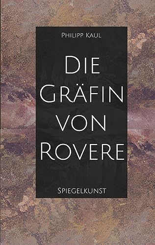 Die Gräfin von Rovere: Spiegelkunst