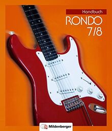 RONDO 7/8 – Handbuch · Neubearbeitung: Der Musiklehrgang für weiterführende Schulen