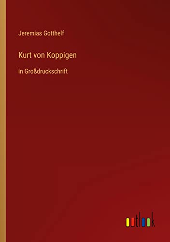 Kurt von Koppigen: in Großdruckschrift