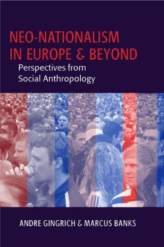 Neo-nationalism in Europe and Beyond: Perspectives from Social Anthropology