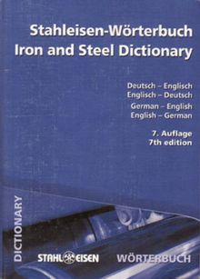 Stahleisen - Wörterbuch. Deutsch - Englisch / Englisch - Deutsch: Iron and Steel Dictionary