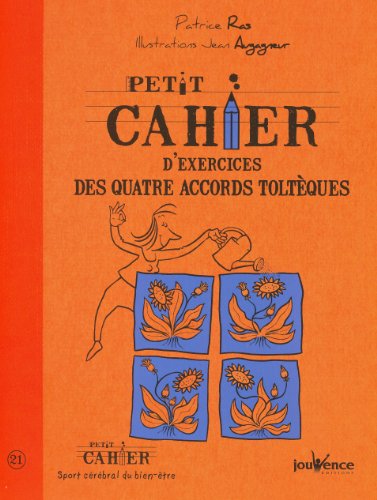 Petit cahier d'exercices des quatre accords toltèques de Patrice Ras ...