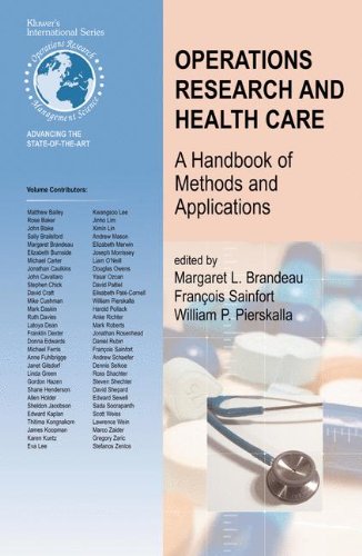 Operations Research and Health Care: A Handbook of Methods and Applications (International Series in Operations Research & Management Science, Band 70)