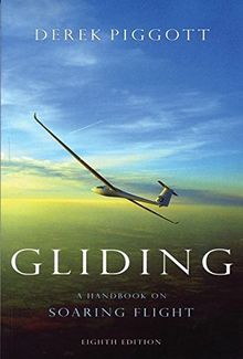 Gliding: A Handbook on Soaring Flight (Flying and Gliding)