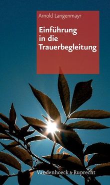 Einführung in die Trauerbegleitung (Einfuhrung in Die Trauerbegleitung)