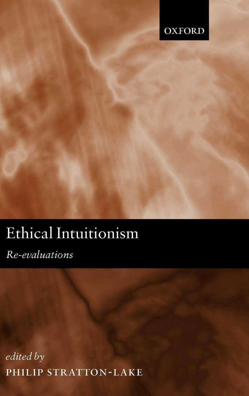 Ethical Intuitionism: Re-Evaluations