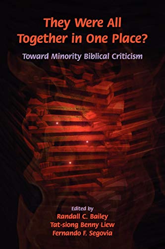 They Were All Together in One Place? Toward Minority Biblical Criticism (Society of Biblical Literature Semeia Studies, Band 57)