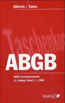 Das Allgemeine bürgerliche Gesetzbuch ( ABGB). Erläuterte Ausgabe