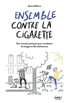 Ensemble contre la cigarette : des conseils pratiques pour combattre le tabagisme des adolescents
