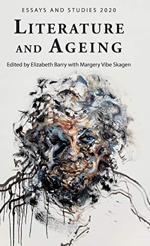 Literature and Ageing (Essays and Studies, 73, Band 73)