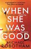 When She Was Good: The heart-stopping new thriller from the mastermind of crime: The heart-stopping new psychological thriller from the million copy bestseller (Cyrus Haven)