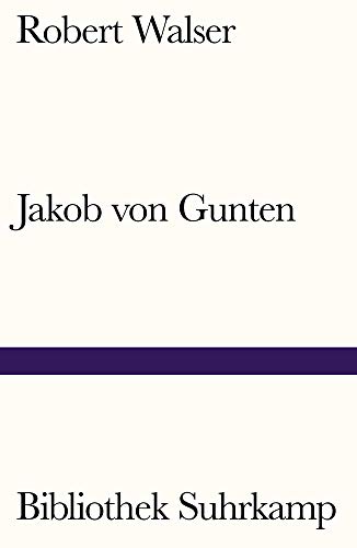 Jakob von Gunten: Ein Tagebuch (Bibliothek Suhrkamp)