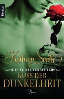 Die Schattenritter: Kuss der Dunkelheit: Roman