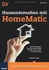 Hausautomation mit HomeMatic: Automatisierung in Ihrem Neu- oder Altbau: Mit ELV wird Ihr Heim zum Smart Home