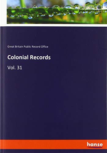 Colonial Records: Vol. 31