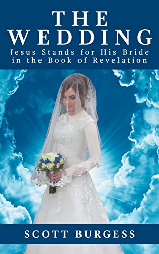 The Wedding: Jesus Stands for His Bride in the Book of Revelation