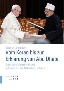 Vom Koran bis zur Erklärung von Abu Dhabi: Christlich-islamischer Dialog mit Fokus auf der Arabischen Halbinsel