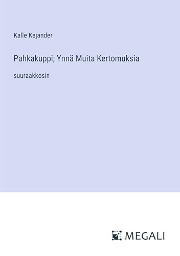 Pahkakuppi; Ynnä Muita Kertomuksia: suuraakkosin