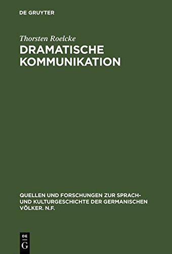 Dramatische Kommunikation (Quellen Und Forschungen Zur Sprach- und Kulturgeschichte Der Germanischen Völker, Nf)