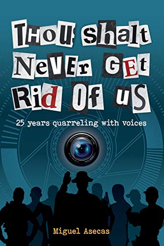 Thou Shalt Never Get Rid of Us: 25 years Quarrelling with Voices