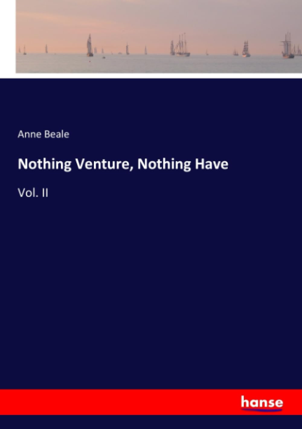 Nothing Venture, Nothing Have: Vol. II
