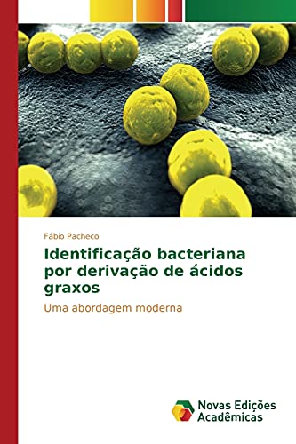 Identificação bacteriana por derivação de ácidos graxos: Uma abordagem moderna