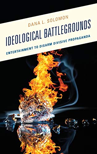 Ideological Battlegrounds: Entertainment to Disarm Divisive Propaganda