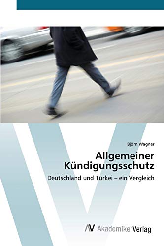 Allgemeiner Kündigungsschutz: Deutschland und Türkei – ein Vergleich