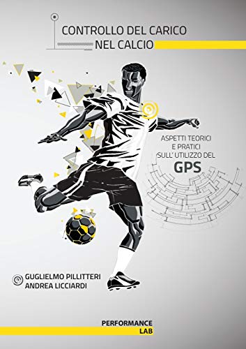 Controllo del carico nel calcio - aspetti teorici e pratici sull'utilizzo del gps