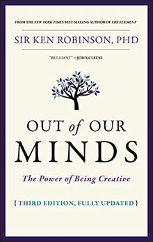 Out of Our Minds: The Power of Being Creative