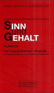 Sinn und Gehalt: Aufsätze zur musikalischen Analyse (Taschenbücher zur Musikwissenschaft)