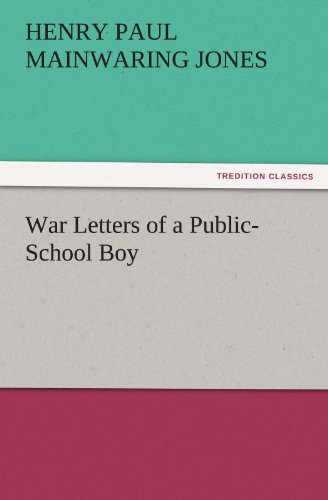 War Letters of a Public-School Boy (TREDITION CLASSICS)