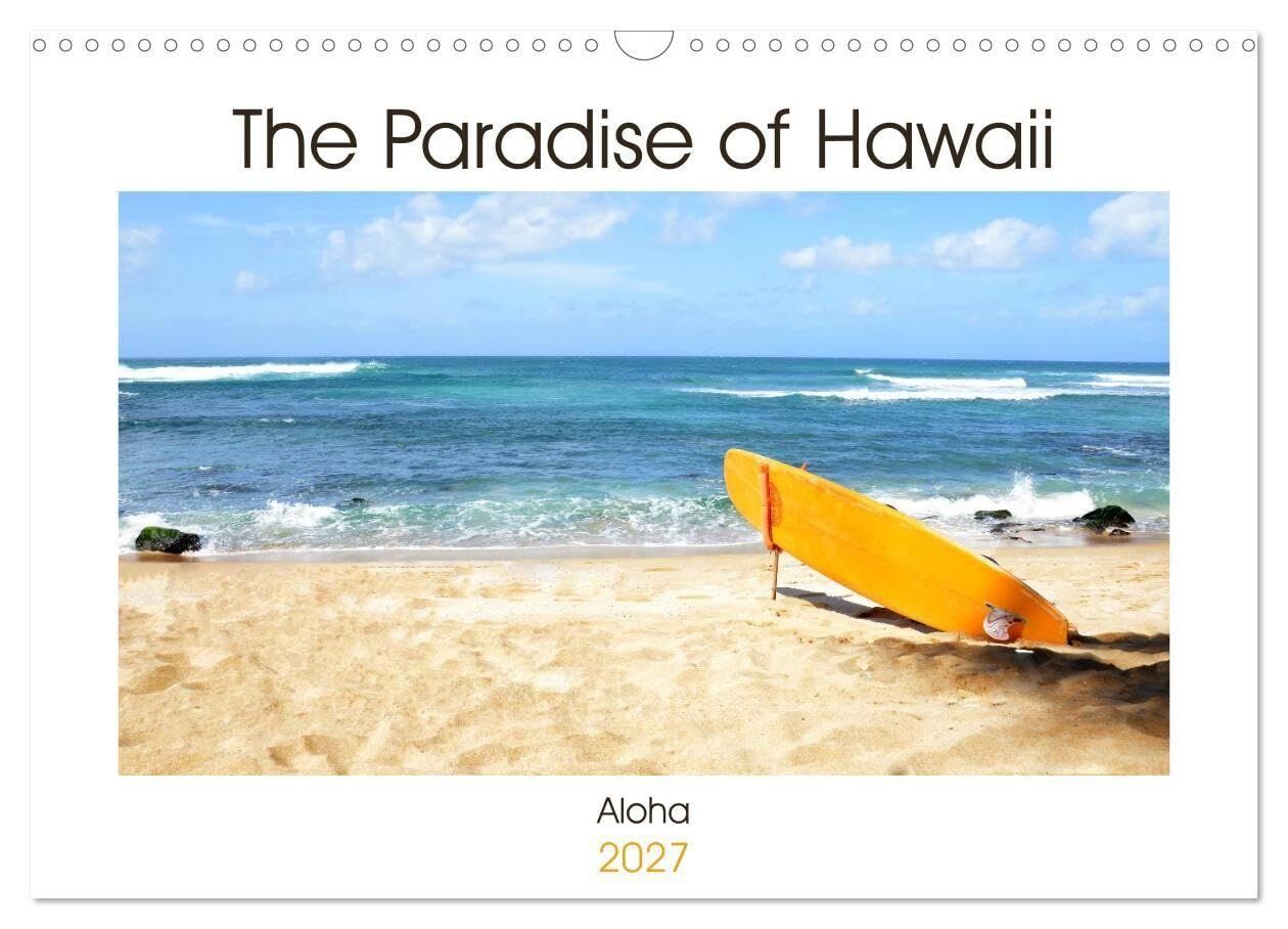 The Paradise of Hawaii (Wall Calendar 2027 DIN A3 landscape), CALVENDO 12 Month Wall Calendar