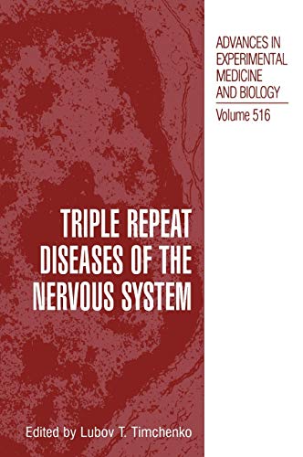 Triple Repeat Diseases of the Nervous Systems (Advances in Experimental Medicine and Biology, 516, Band 516)