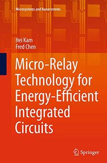 Micro-Relay Technology for Energy-Efficient Integrated Circuits (Microsystems and Nanosystems)