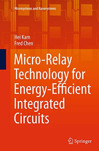 Micro-Relay Technology for Energy-Efficient Integrated Circuits (Microsystems and Nanosystems)