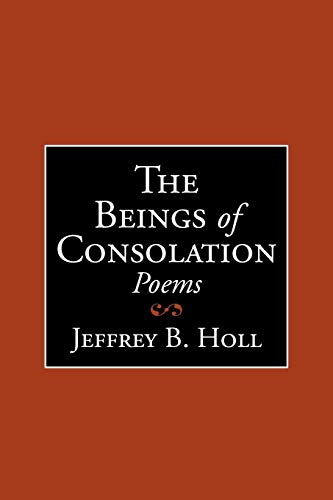 The Beings of Consolation: Poems
